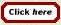 Click here